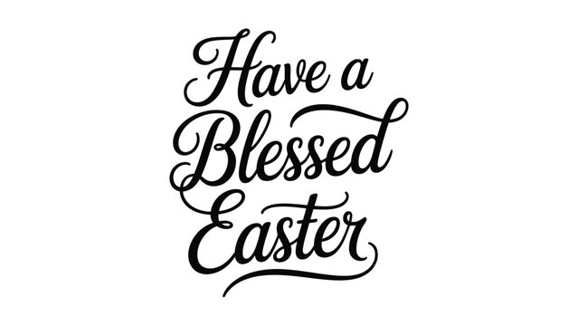 Have a blessed easter elegant typography design with script lettering religious holiday greeting card minimal calligraphy illustration concept