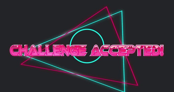 Animation of challenge accepted text and shapes moving over black background
