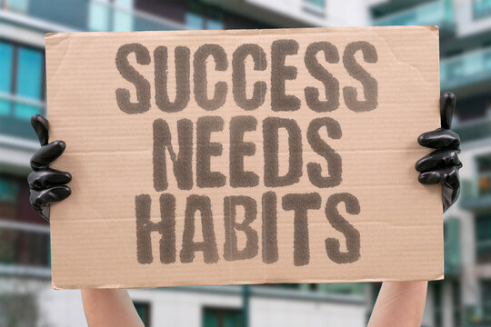 "Success Needs Habits" Success needs habits more than it needs talent &mdash; the people who build the right habits eventually outpace almost everyone. SUCCESS. CONSISTENT. HABIT. GROWTH. WORK.