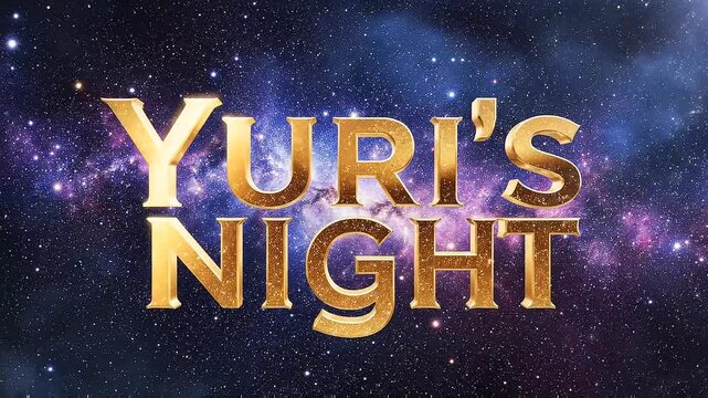 Golden Yuri's Night 3D text glowing against a vibrant starry galaxy background in deep outer space.