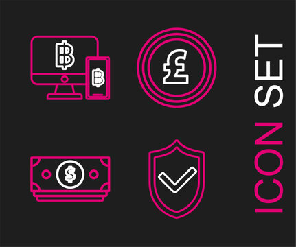Set line Shield with check mark, Stacks paper money cash, Coin pound sterling symbol and Computer monitor mobile phone and bitcoin icon. Vector