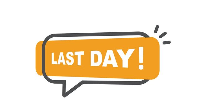 Last day label, sticker, vector, video.