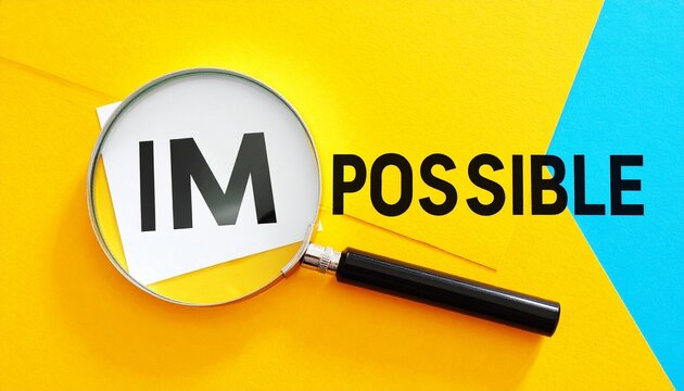 Magnifying glass turning impossible into possible motivational typography design