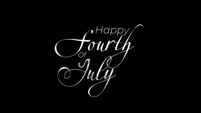 happy fourth of july greeting text handwriting motion style with silver metalic color and alpha channel. perfect for overlay of project 4th of july independence, advertesiment, government