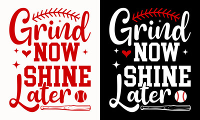 Fototapeta premium Grind Now Shine Later Baseball Typography T-Shirt Design, Motivational Sports Quote with Bat and Ball Graphic, Inspirational Athlete Apparel Print