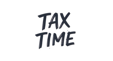 Obraz premium Tax time concept with handwritten text on white background