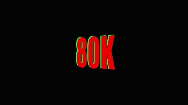 80k eighty thousand large red text with green outline on black background large text.