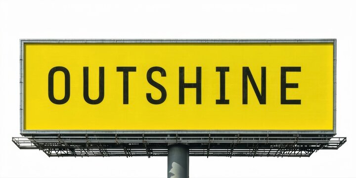 Yellow billboard displays word OUTSHINE in bold black lettering. Simple design against dark background. Minimalist aesthetic.