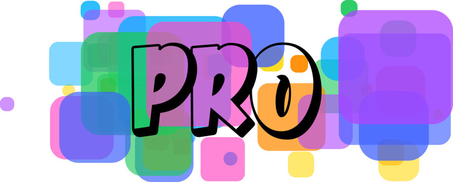 Bold outlined letters spell PRO over a dynamic assortment of colorful transparent rounded shapes