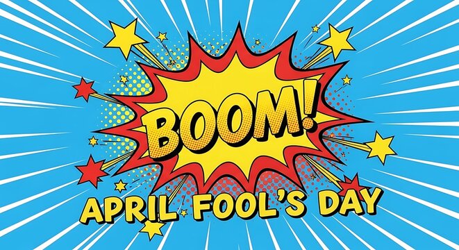 "Boom! April Fool's Day" in a bright comic-style poster with explosive shapes