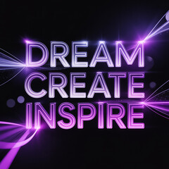 Obraz premium A motivational poster with a neon sign that reads 'DREAM CREATE INSPIRE' on a black background