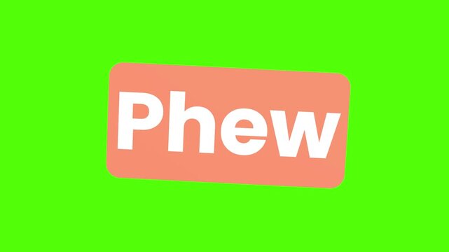 Phew: The word Phew on a peach-colored rectangle sits against a vibrant green background, evoking a sense of relief and calm.