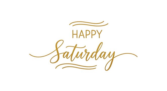Elegant gold script text 'HAPPY Saturday' with decorative flourishes on a clean white background, celebrating the weekend.