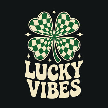 Lucky vibes clover leaf saint patricks day