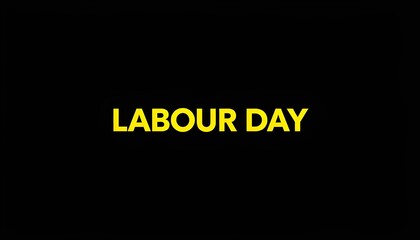 Fototapeta premium A Labour Day message written in bright yellow letters on a black background