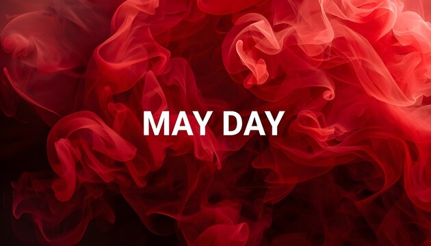 A vibrant red smoke background with the words MAY DAY in white text