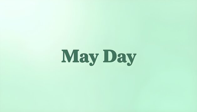 A vibrant green background with the words May Day written in dark green text