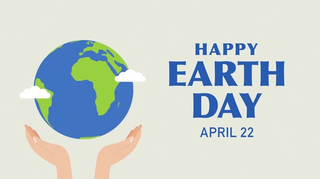 Happy Earth Day April 22 greeting animation with hands holding planet Earth.