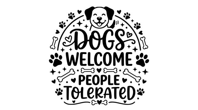 Dogs welcome people tolerated funny pet vector graphic design
