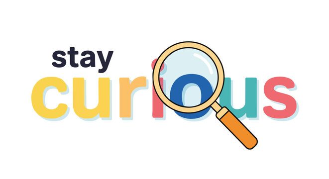 Embracing a Mindset of Continuous Exploration and Inquiry Encourages Lifelong Learning