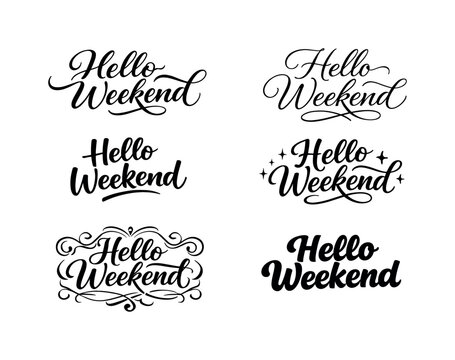 Hello Weekend  a collection of six different typographic interpretations of the same phrase, arranged in a  grid on a white background. The six variations