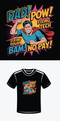 Obraz premium Dad Superhero Fixing Tech Bam No Pay Comic Style Illustration technology