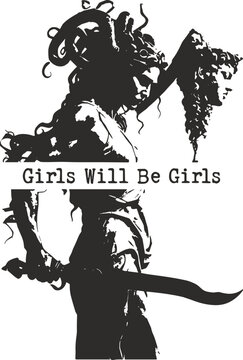 Girls Will Be Girls SVG, Medusa with the Head of Perseus SVG, Feminist svg Png, Women&rsquo;s Empowerment SVG