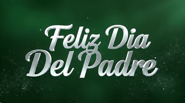 Feliz Dia Del Padre greeting on shiny green background