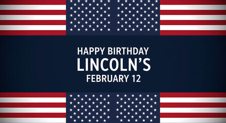 Obraz premium Happy Birthday to Abraham Lincoln on February 12th: Patriotic Greeting Card and Holiday Celebration Design