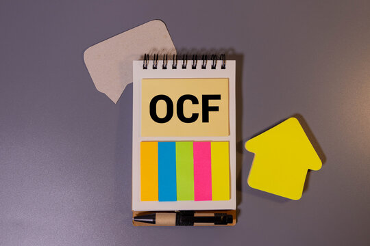 OCF - this is cash that comes from the operating activities of the company.
