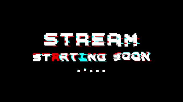 stream starting soon glitch scrooling text animation