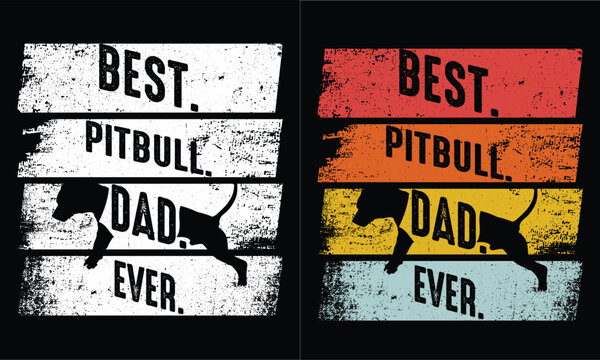 Best Pitbull dad Ever .Retro vintage shirt.