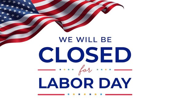 Labor Day Closed Sign, We Will Be Closed for Labor Day, American Flag Labor Day Closure, Patriotic Labor Day Closed Notice, Red White Blue Labor Day Sign