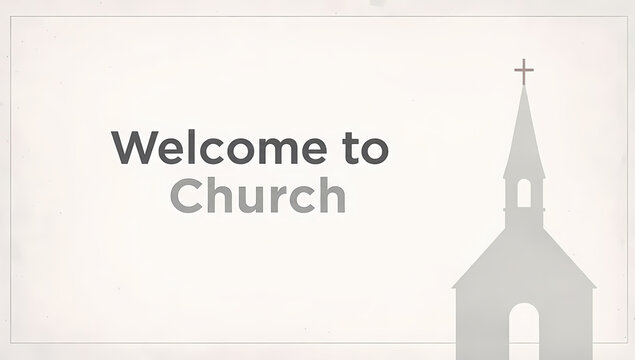 Text saying welcome to church and a church silhouette suitable for church events flyers, social media posts, and religious websites.