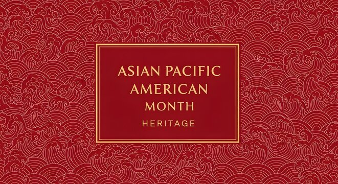 Red patterned background displays text for Asian Pacific American Month heritage celebration.