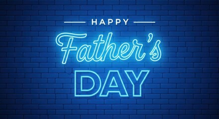 Fototapeta premium Happy fathers day neon sign on blue brick wall background