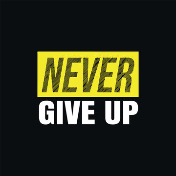 Motivational typography design uses bold white and scribbled yellow text on a black background to convey the message never give up.