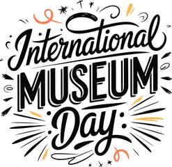 Obraz premium International Museum Day Hand Drawn Typography Lettering Vector Illustration