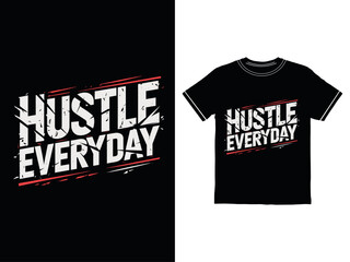 Fototapeta premium Hustle everyday t-shirt design with white and red text