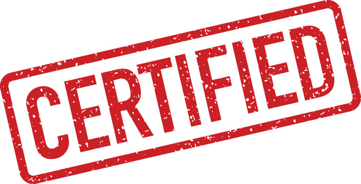 A red rectangular grungy rubber stamp proudly displays the important word CERTIFIED on a white background