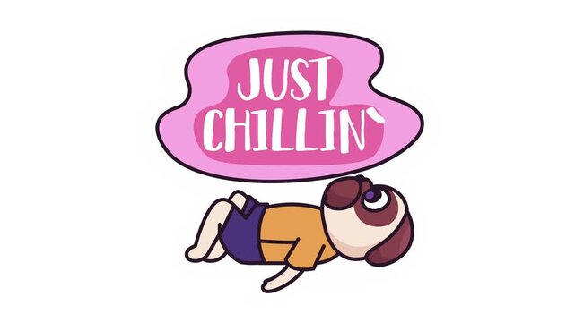 Cartoon dog relaxing under Just Chillin speech bubble animation