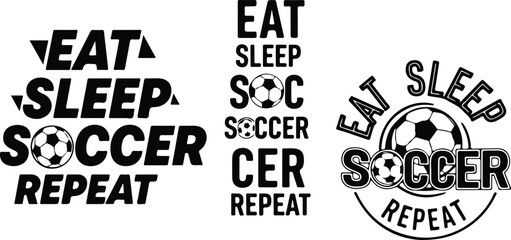 Obraz premium Eat sleep soccer repeat typography designs