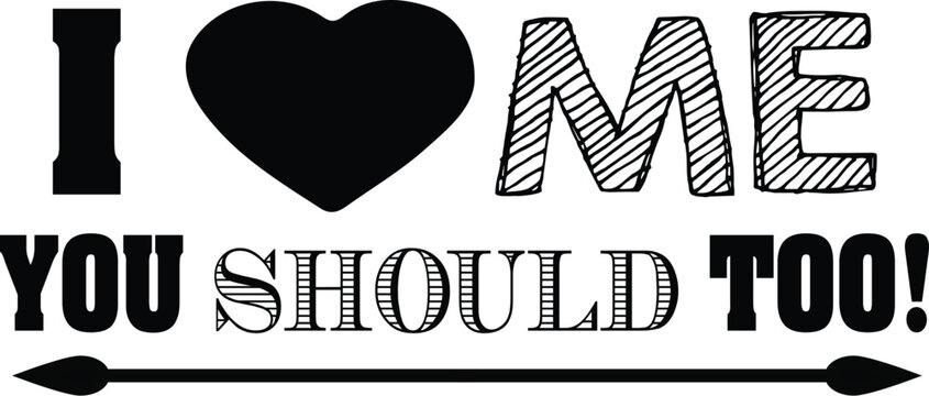 I love me self-care message - positive affirmation and self-esteem graphic