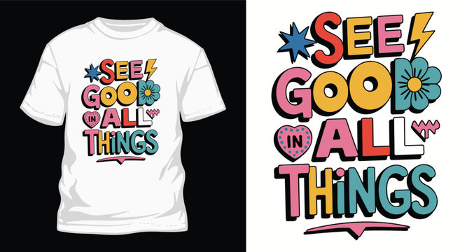 See good in all things inspirational t shirt design
