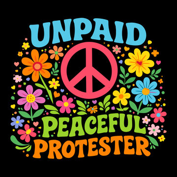 Unpaid Peaceful Protester Retro Peace Activism