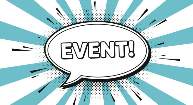 Event announcement speech bubble over a bright turquoise and white sunburst pattern background for promotional marketing use.