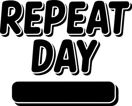 Black and white with repeat day text and banner typography