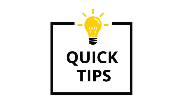 Quick tips text inside a square frame with glowing light bulb icon on top for helpful advice and smart suggestions.