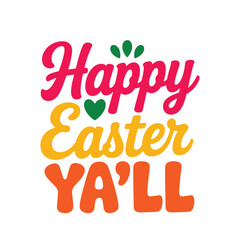 Fototapeta premium Colorful hand lettered phrase says Happy Easter Yall with a green heart and leaf accents on white