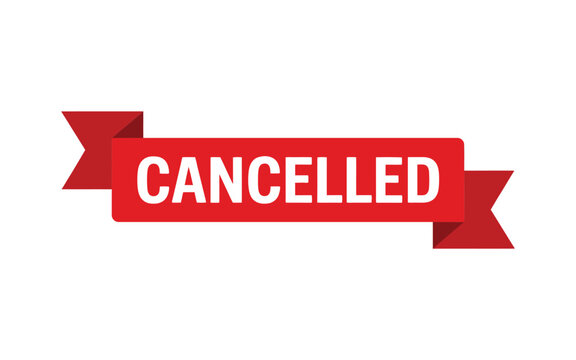 A bright red ribbon banner displays the word cancelled in bold white letters